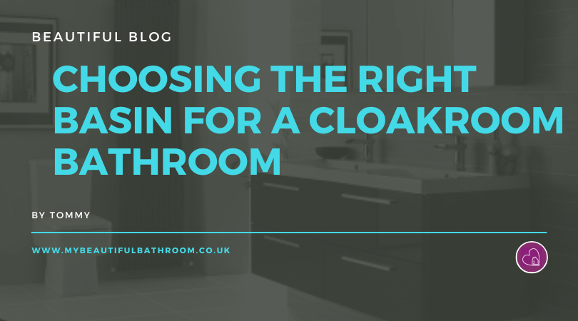 Choosing the right basin for a cloakroom bathroom